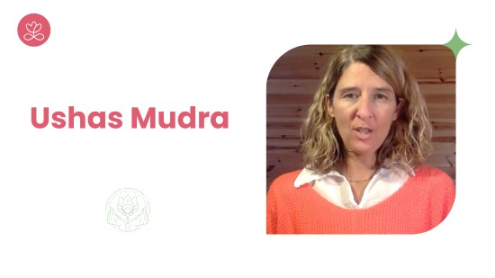 Ushas Mudra (15 minutes)